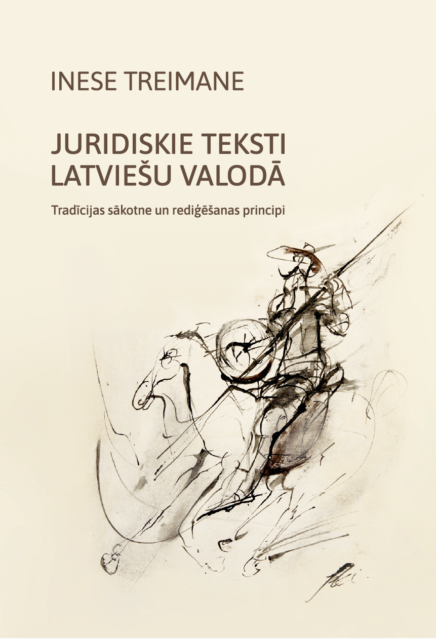 Juridiskie teksti latviešu valodā. Tradīcijas sākotne un rediģēšanas principi