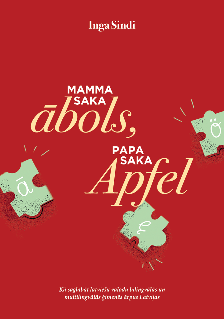 Mamma saka <i>ābols</i>, papa saka <i>Apfel</i>